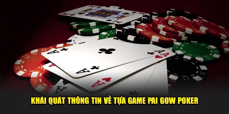 Khai-quat-thong-tin-ve-tua-game-Pai-Gow-Poker