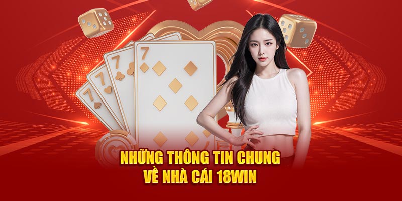 nhung-thong-tin-chung-ve-nha-cai-18win