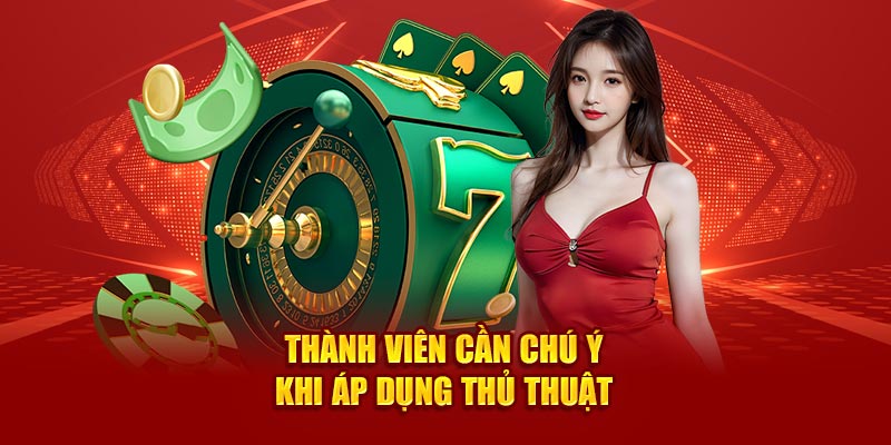 thanh-vien-can-chu-y-khi-ap-dung-thu-thuat